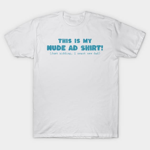 Retro Blue This Is My New Dad play on words T-Shirt by ArtcoZen